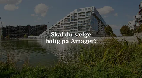 Ejendomsmægler Hver bolig på Amager er noget særligt. Derfor giver vi dem alle særbehandling. køb og salg af boliger i København S og omegn.